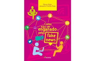 Flávia Aidar e Januária Alves lançam o livro “Como não ser enganado pelas fake news”