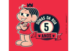 O projeto da Turma da Mônica, ‘Donas da Rua’ comemora 5 anos