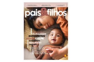 A nova edição da Pais&Filhos já está no ar para discutir sobre as expectativas e realidade da parentalidade