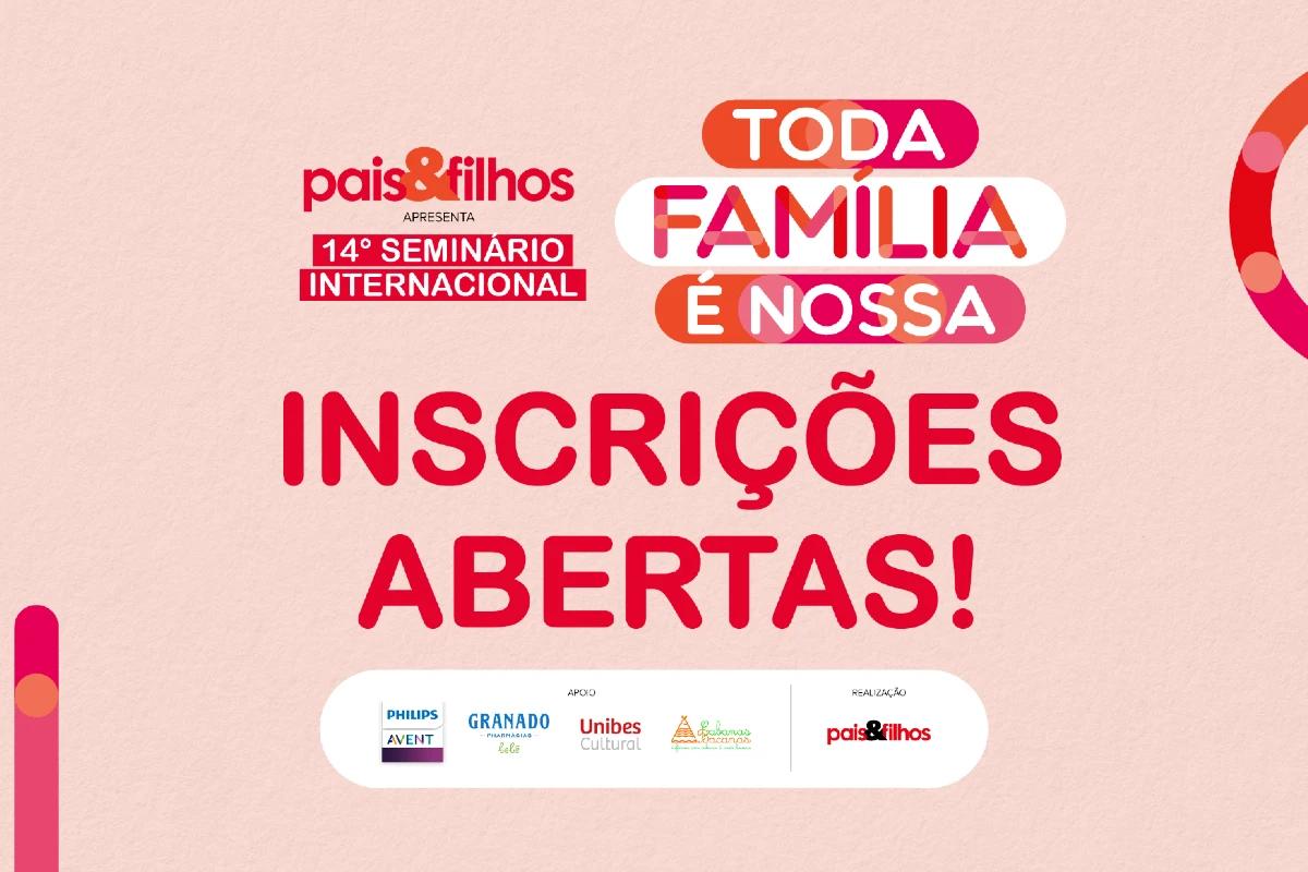 Inscrições abertas para 14º Seminário Internacional Pais&Filhos